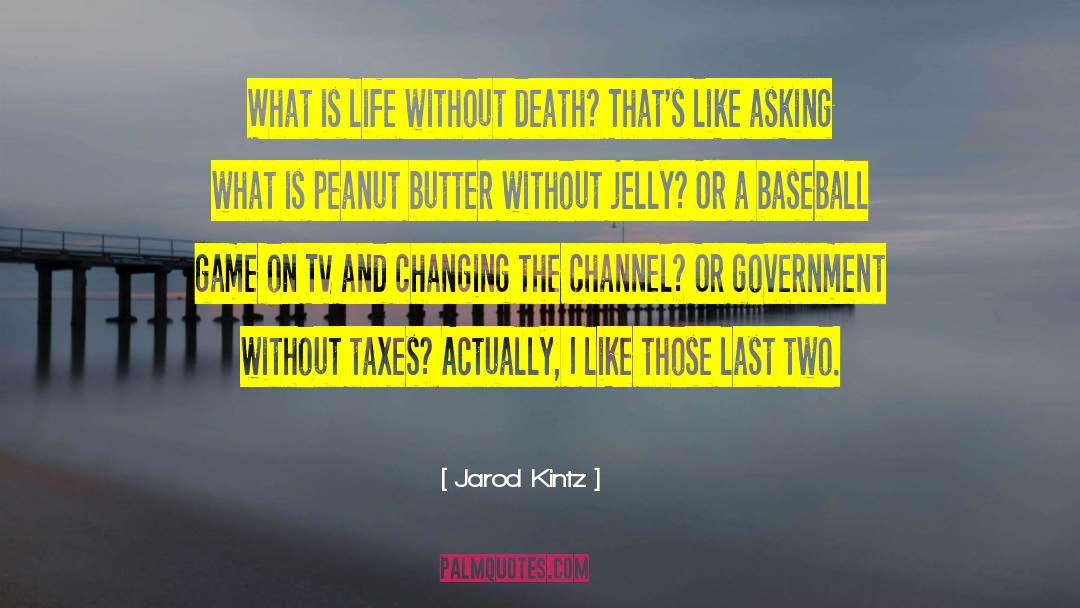 What Is Life quotes by Jarod Kintz