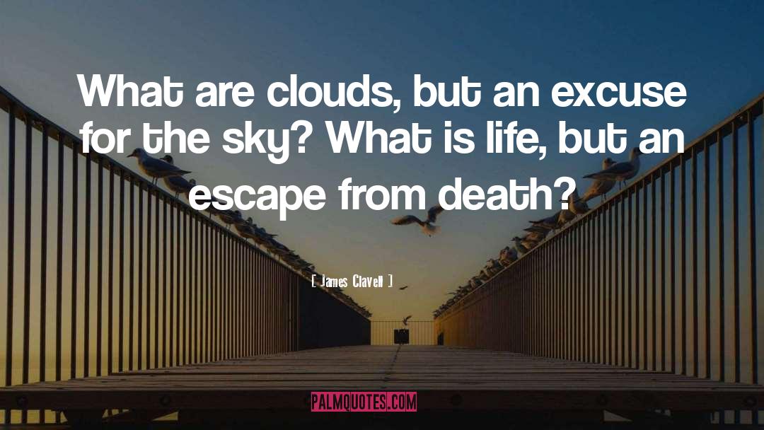 What Is Life quotes by James Clavell