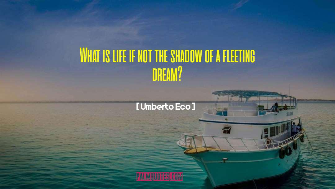 What Is Life quotes by Umberto Eco