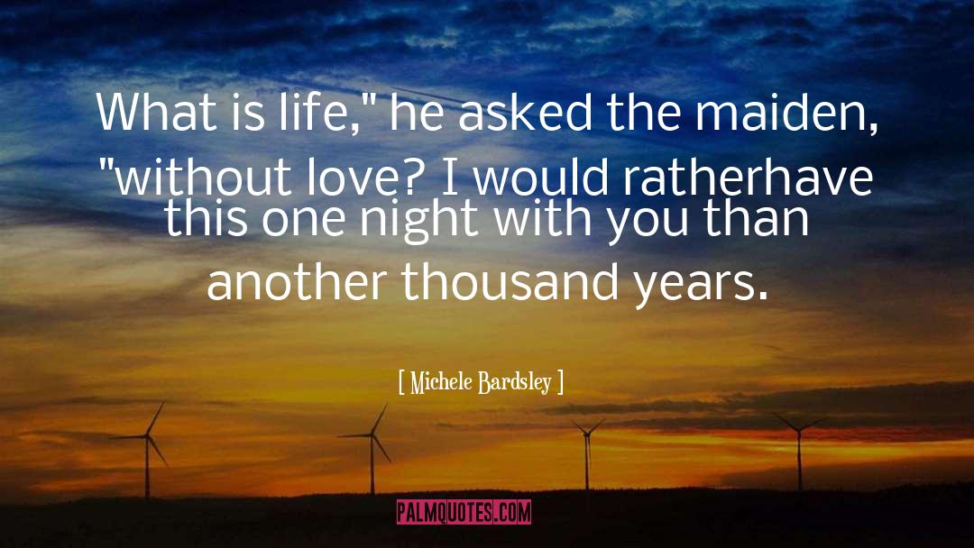 What Is Life quotes by Michele Bardsley