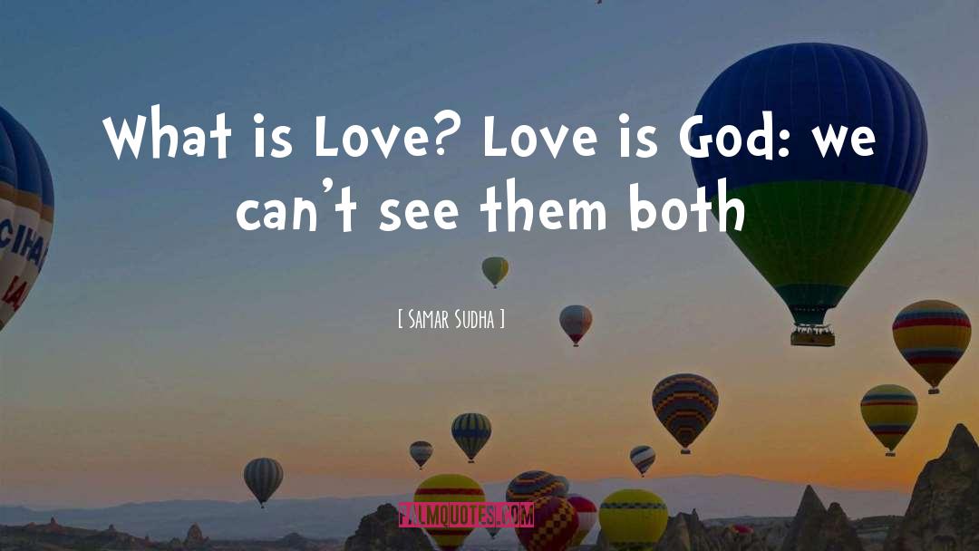 What Is Love quotes by Samar Sudha