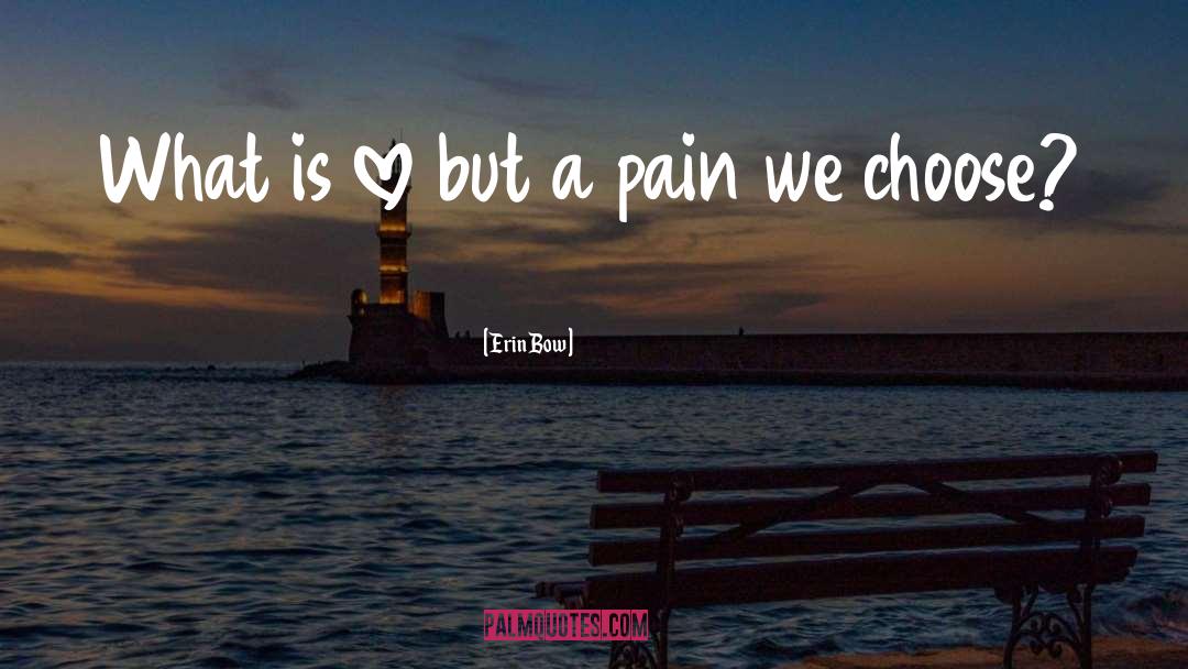 What Is Love quotes by Erin Bow