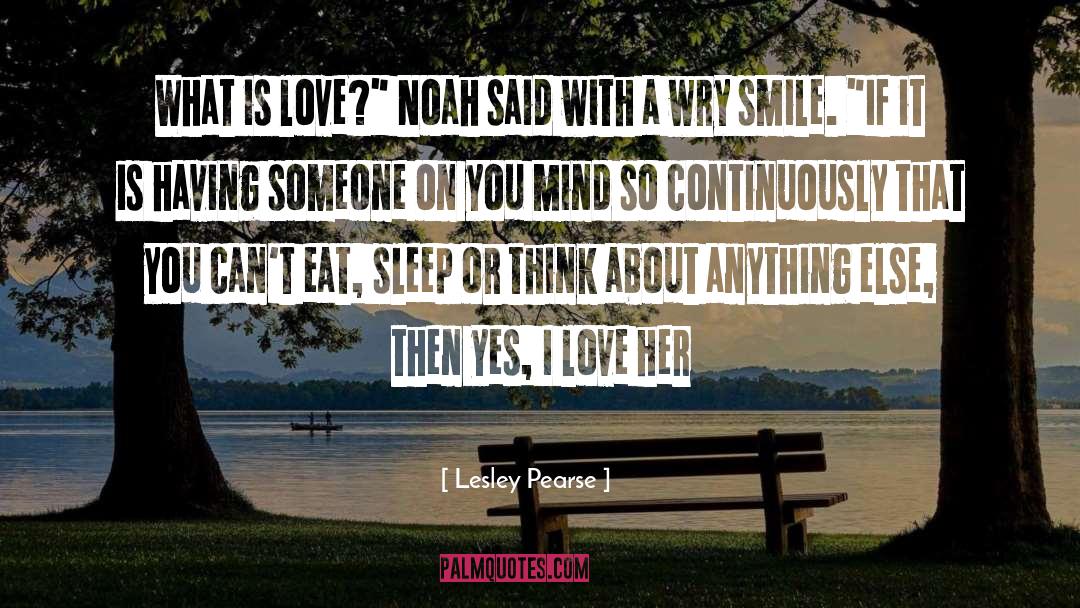 What Is Love quotes by Lesley Pearse