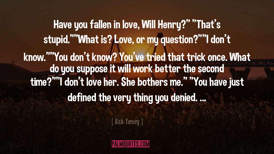 What Is Love quotes by Rick Yancey