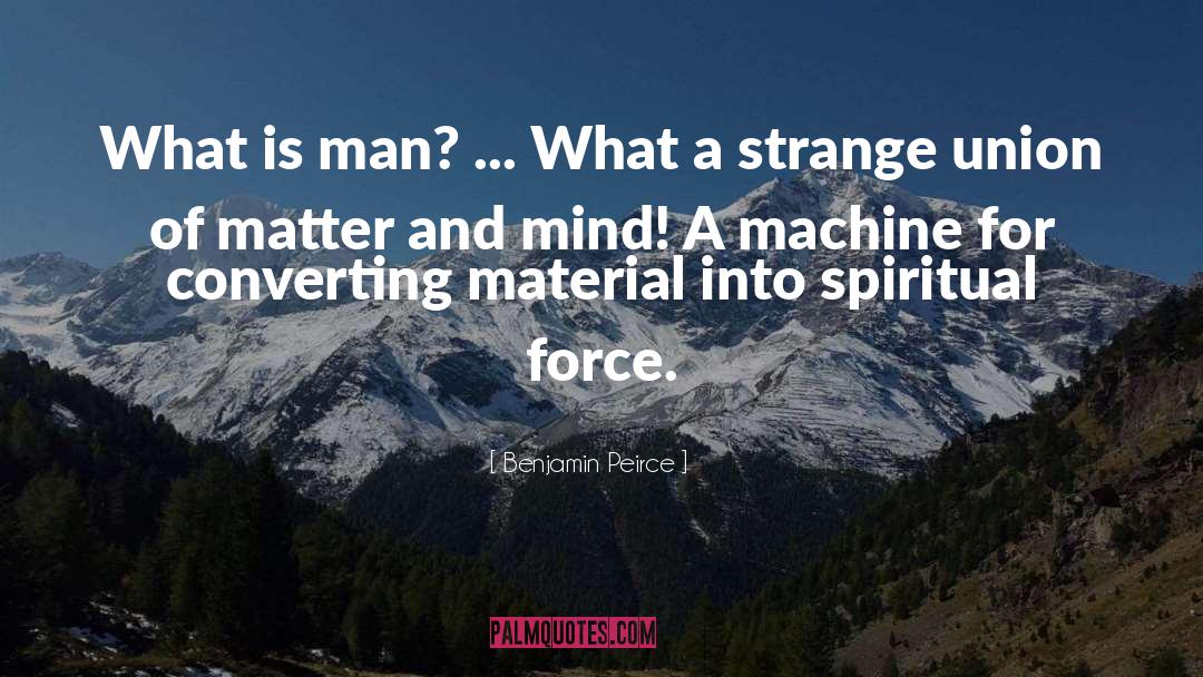 What Is Man quotes by Benjamin Peirce