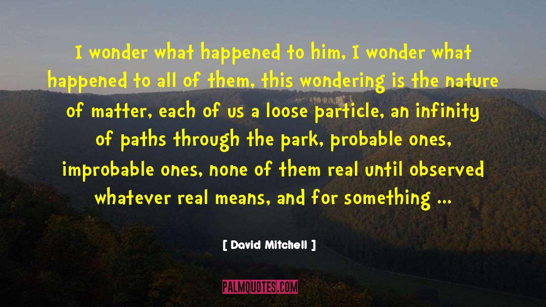 What Is Nature quotes by David Mitchell
