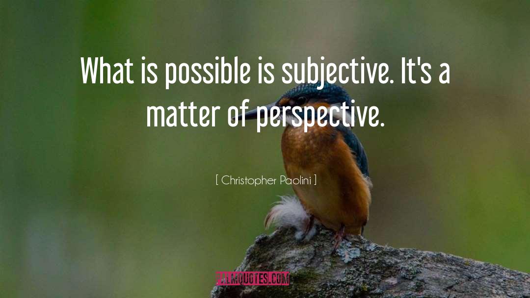 What Is Possible quotes by Christopher Paolini