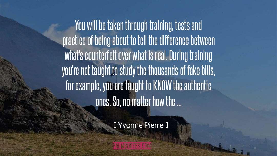 What Is Real quotes by Yvonne Pierre