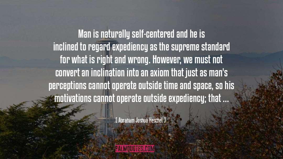 What Is Right And Wrong quotes by Abraham Joshua Heschel
