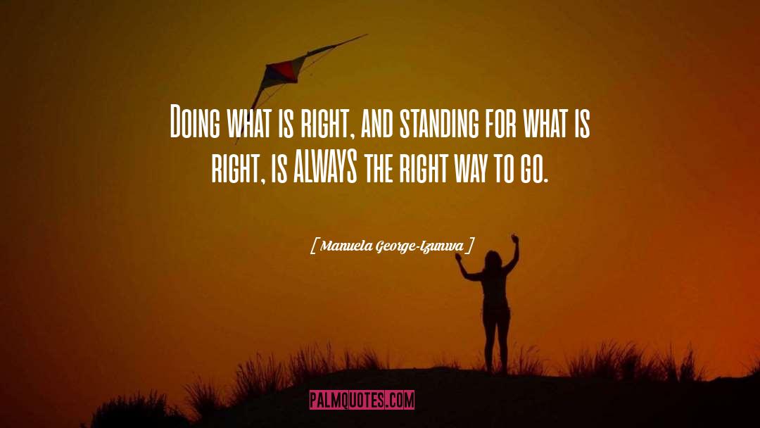 What Is Right quotes by Manuela George-Izunwa