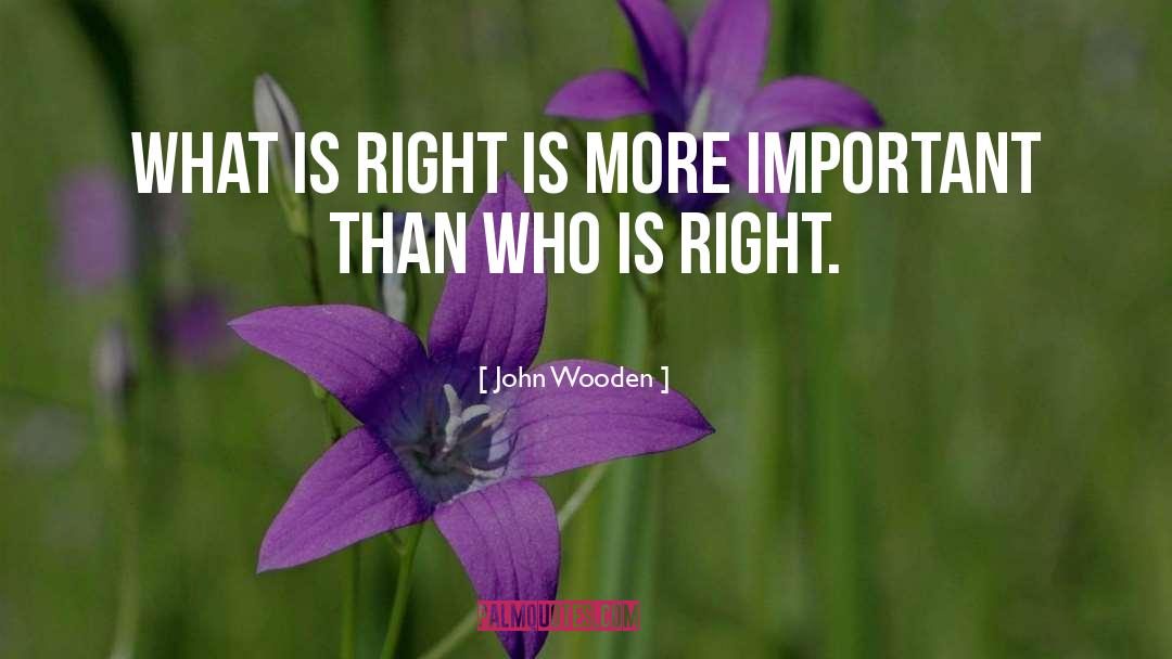 What Is Right quotes by John Wooden