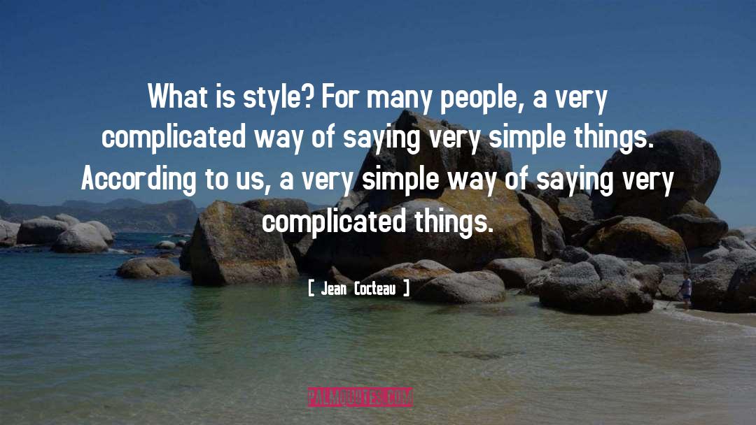 What Is Style quotes by Jean Cocteau