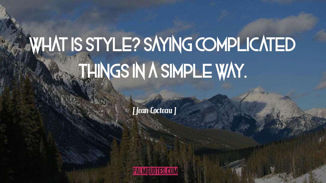 What Is Style quotes by Jean Cocteau