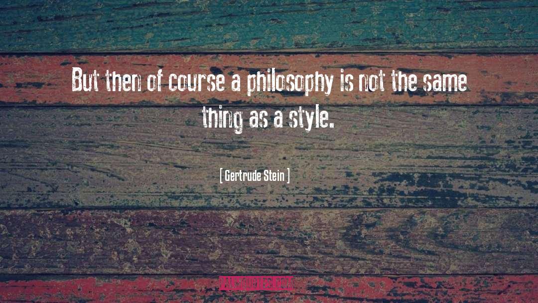 What Is Style quotes by Gertrude Stein