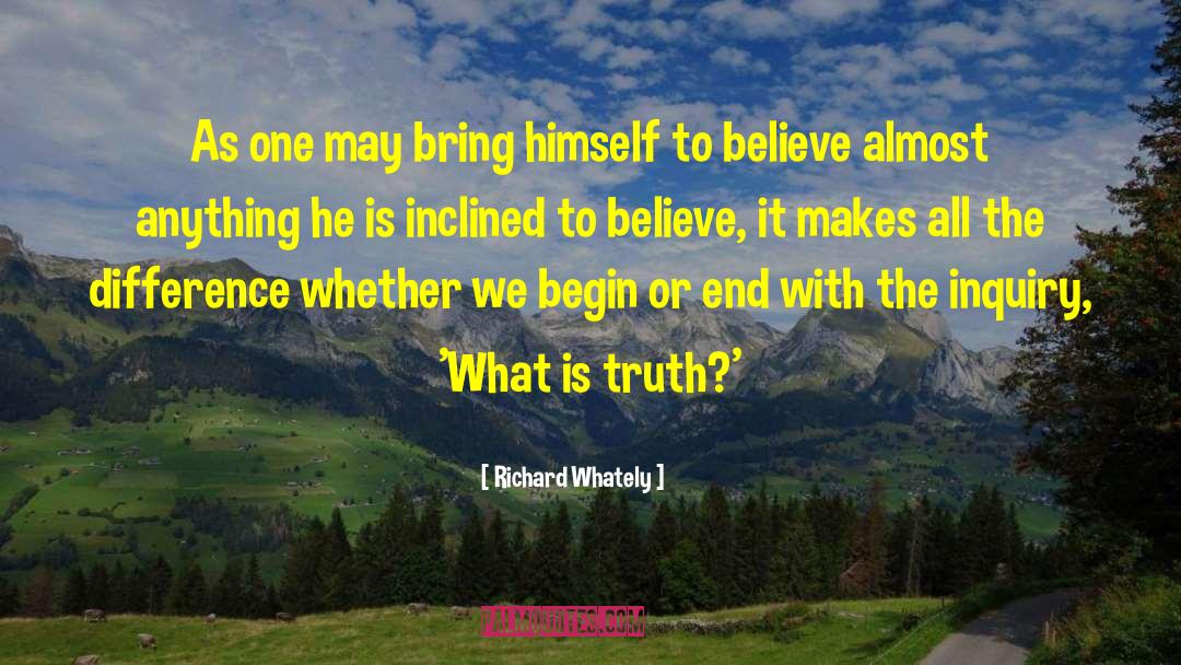 What Is Truth quotes by Richard Whately