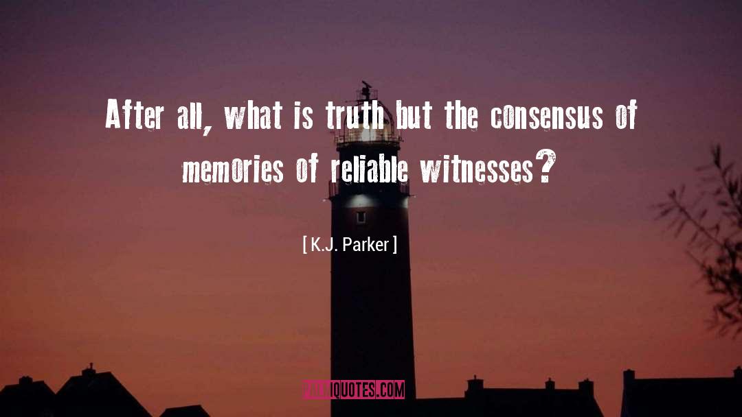 What Is Truth quotes by K.J. Parker