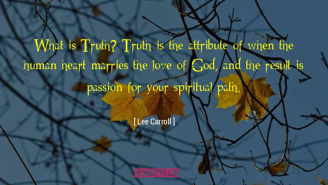 What Is Truth quotes by Lee Carroll