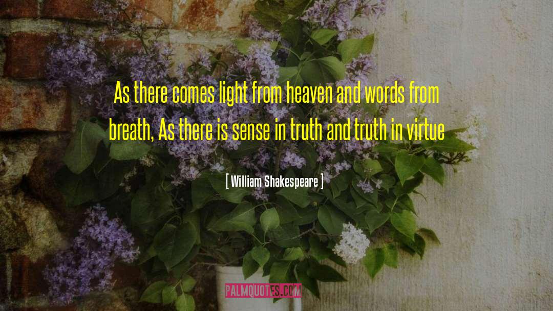 What Is Truth quotes by William Shakespeare