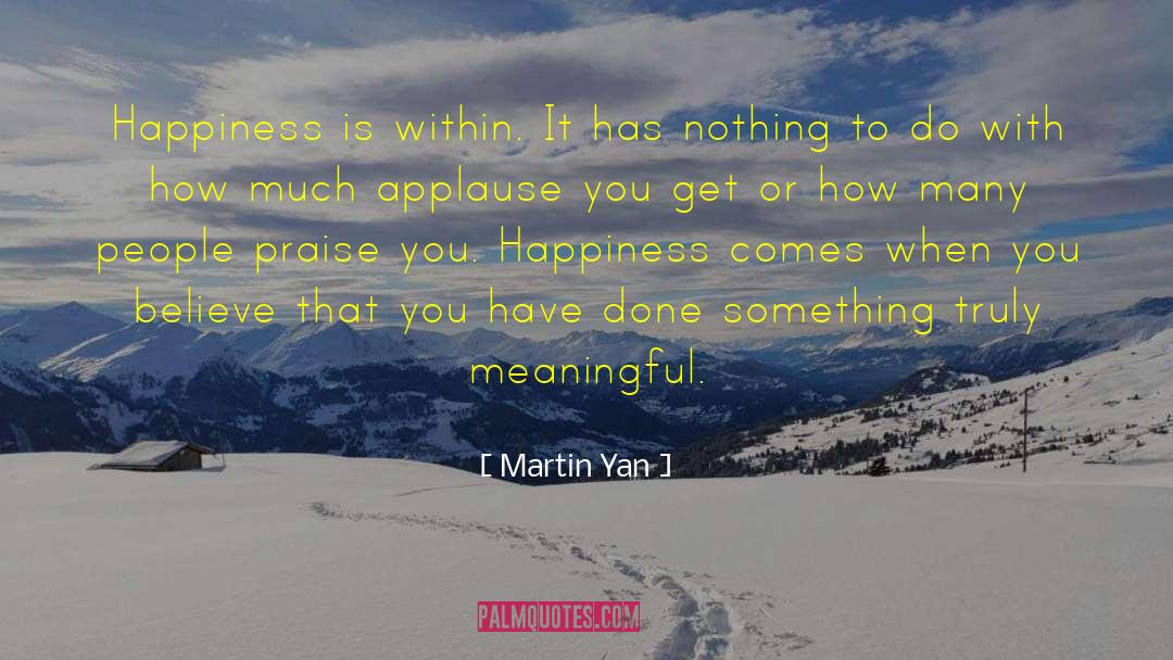 What Is Within You quotes by Martin Yan