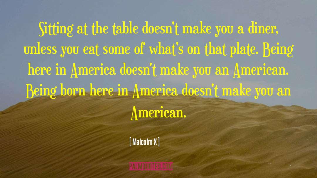 What It Means To Be An American quotes by Malcolm X