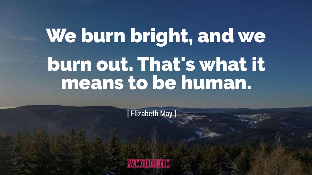 What It Means To Be Human quotes by Elizabeth May