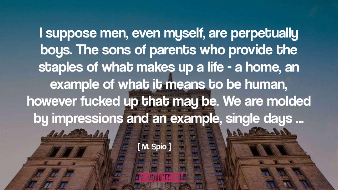 What It Means To Be Human quotes by M. Spio