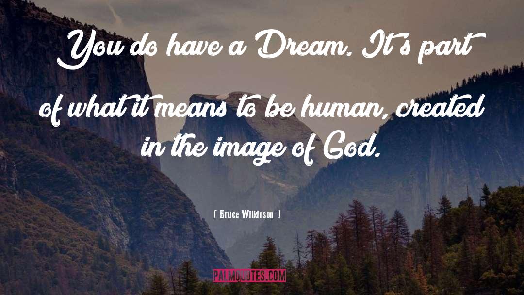 What It Means To Be Human quotes by Bruce Wilkinson