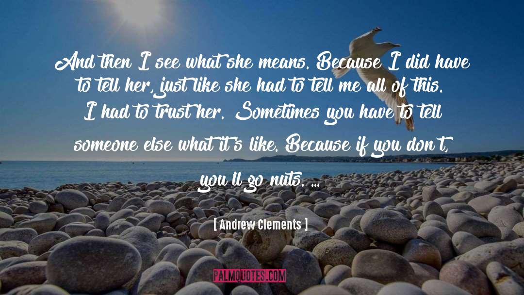 What Its Like quotes by Andrew Clements