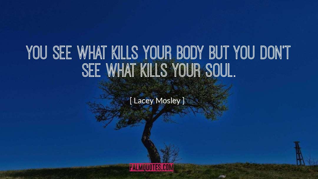What Kills Me quotes by Lacey Mosley