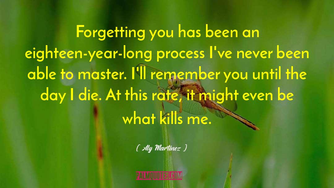 What Kills Me quotes by Aly Martinez