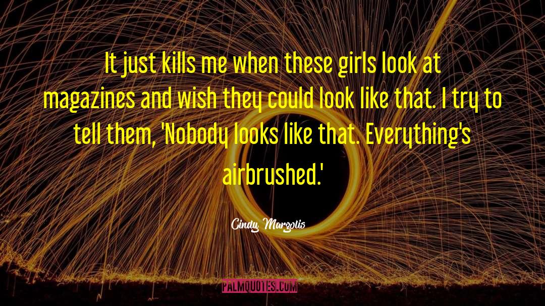 What Kills Me quotes by Cindy Margolis