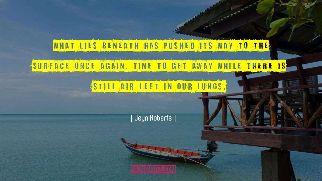 What Lies Beneath quotes by Jeyn Roberts