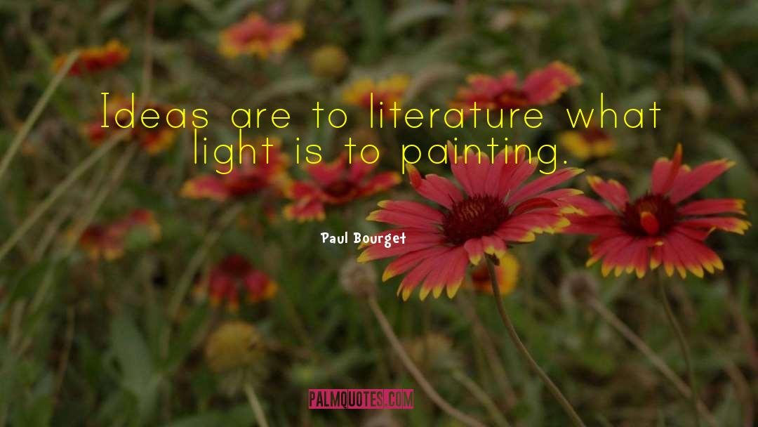 What Light quotes by Paul Bourget