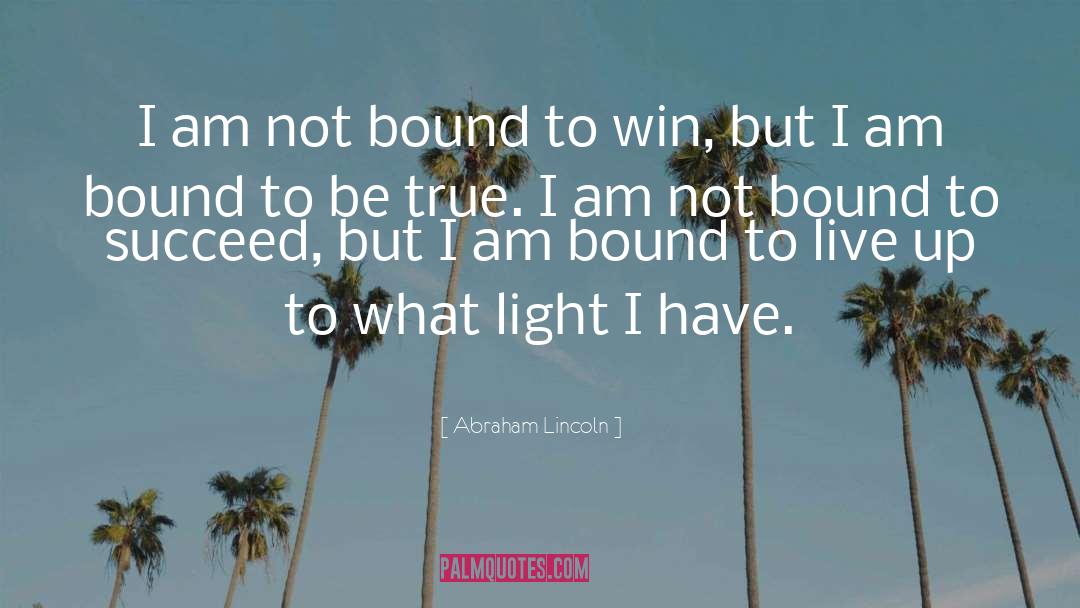 What Light quotes by Abraham Lincoln
