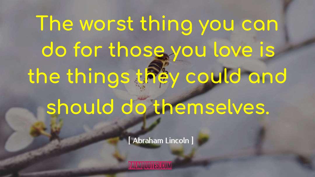 What Love Can Do quotes by Abraham Lincoln