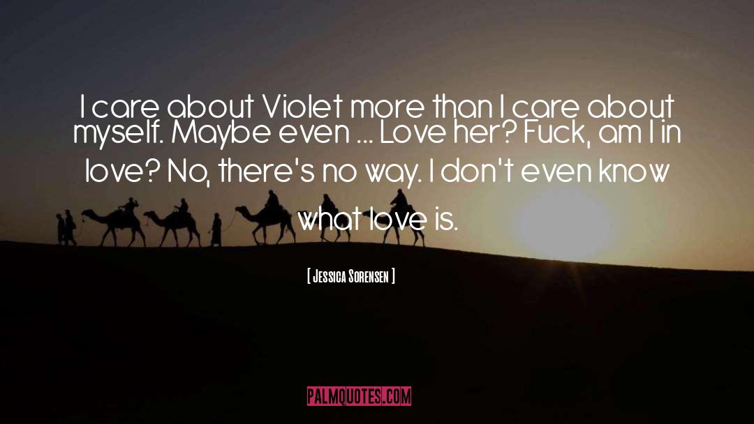 What Love Is quotes by Jessica Sorensen