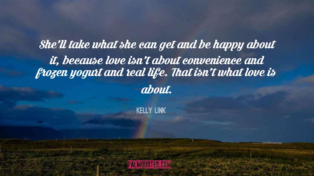 What Love Is quotes by Kelly Link