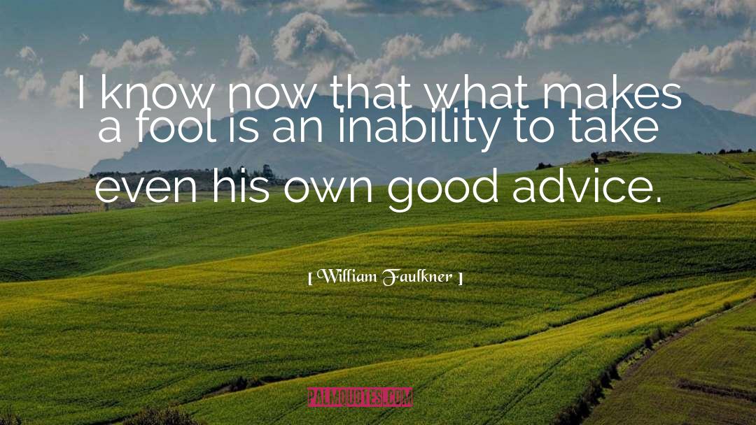 What Makes A Good Leader quotes by William Faulkner