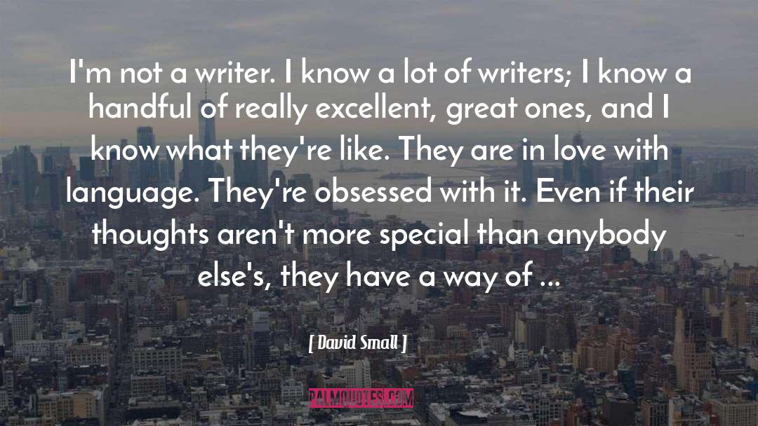 What Makes A Poet quotes by David Small
