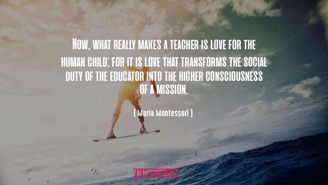 What Makes A Teacher Great quotes by Maria Montessori