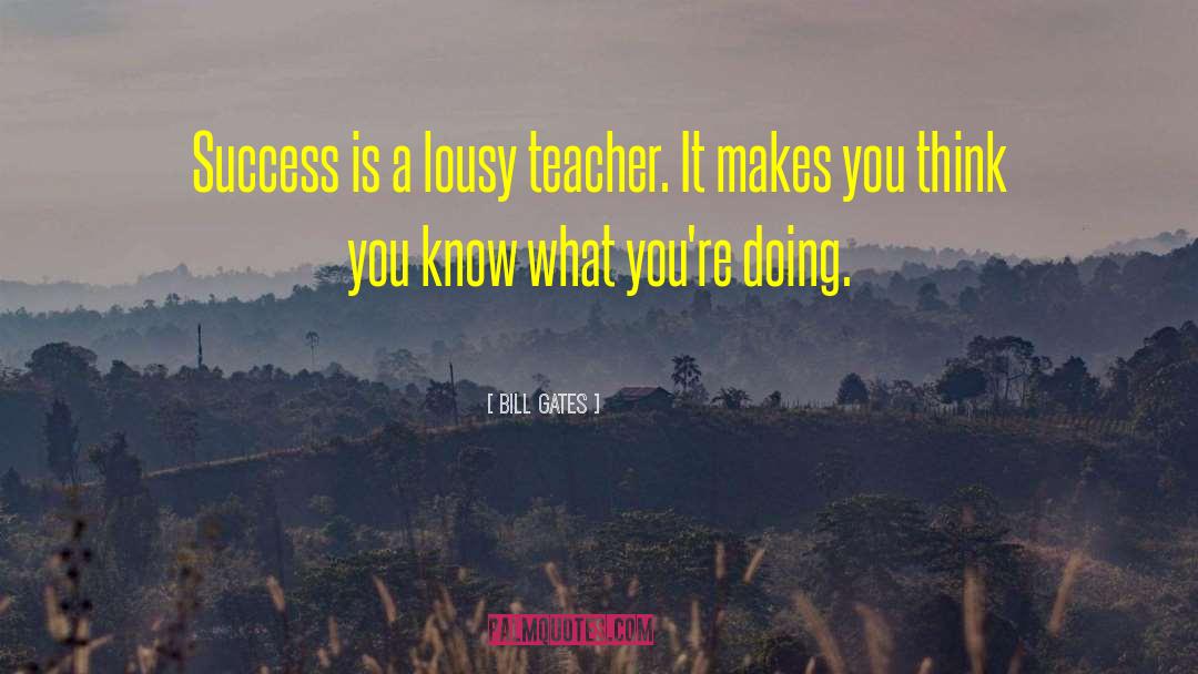 What Makes A Teacher Great quotes by Bill Gates