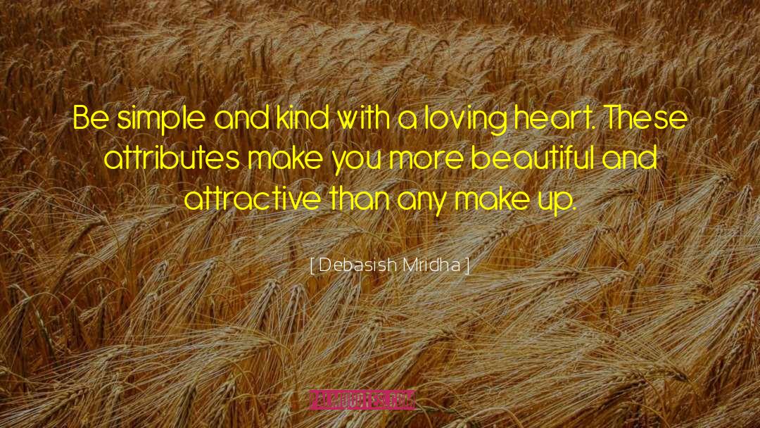What Makes You Attractive quotes by Debasish Mridha