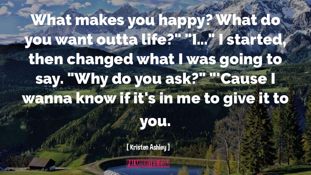 What Makes You Happy quotes by Kristen Ashley