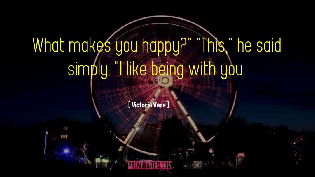 What Makes You Happy quotes by Victoria Vane