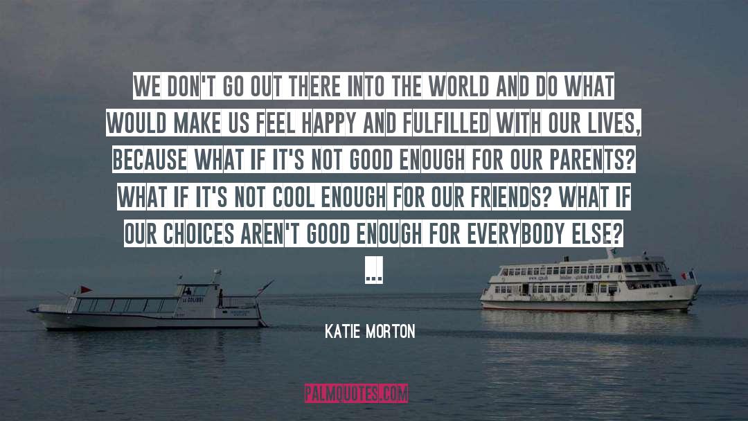 What Makes You Happy quotes by Katie Morton