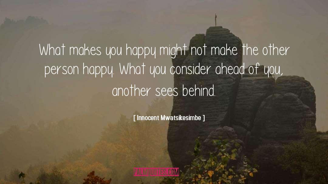 What Makes You Happy quotes by Innocent Mwatsikesimbe