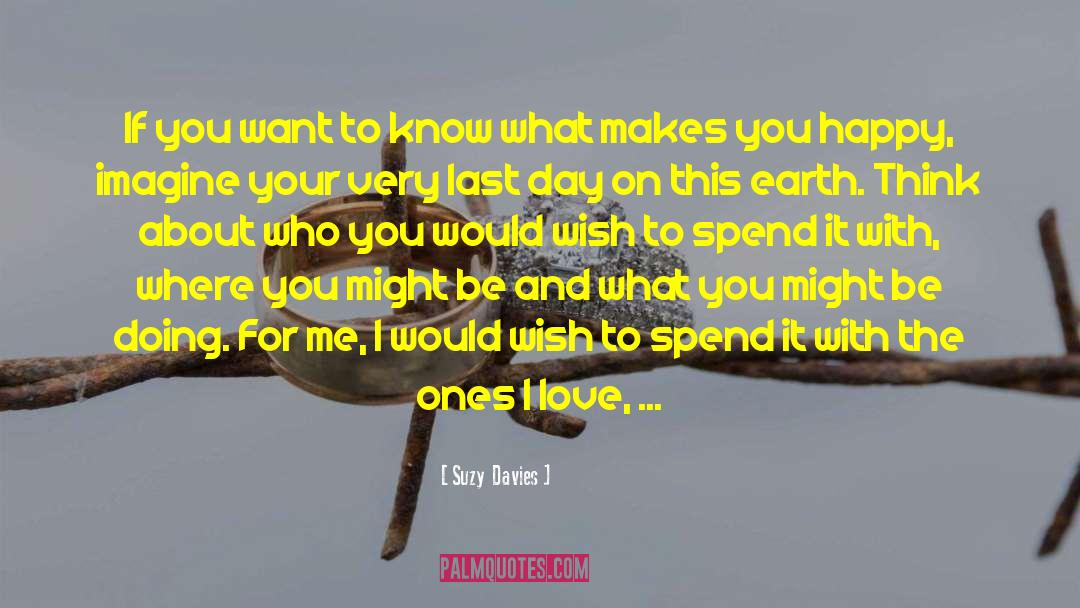 What Makes You Happy quotes by Suzy  Davies