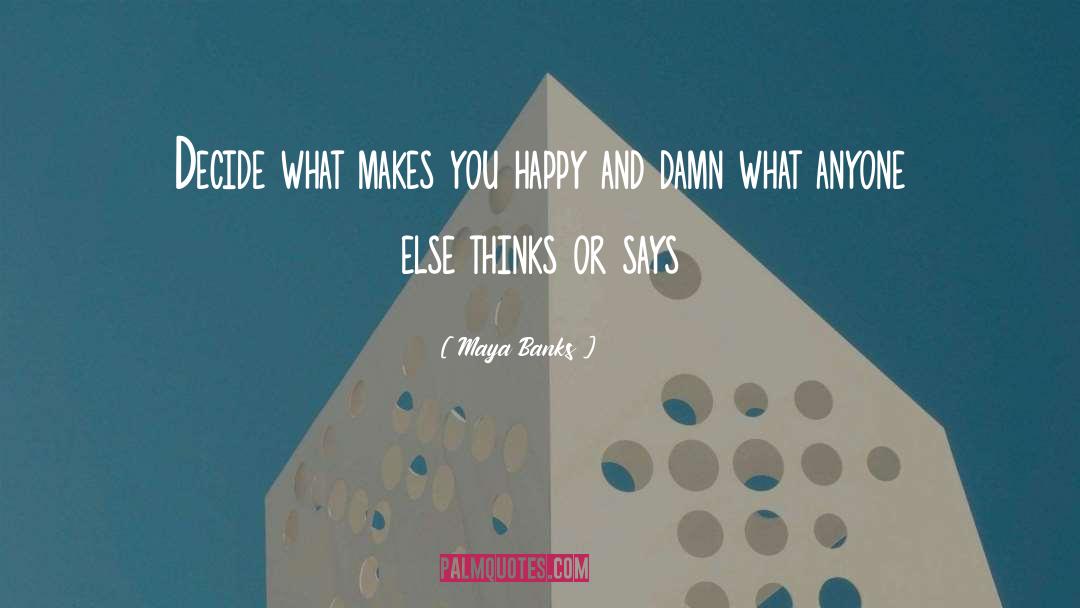 What Makes You Happy quotes by Maya Banks