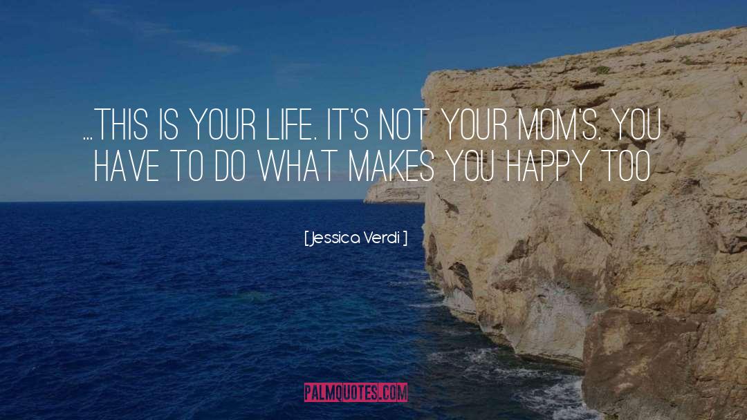 What Makes You Happy quotes by Jessica Verdi
