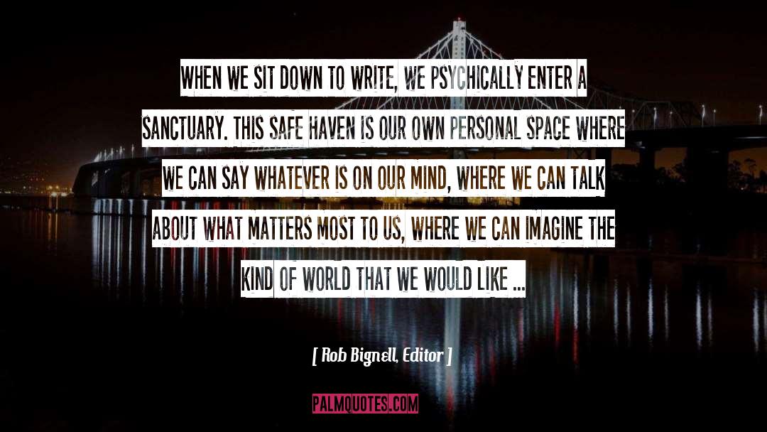 What Matters Most quotes by Rob Bignell, Editor
